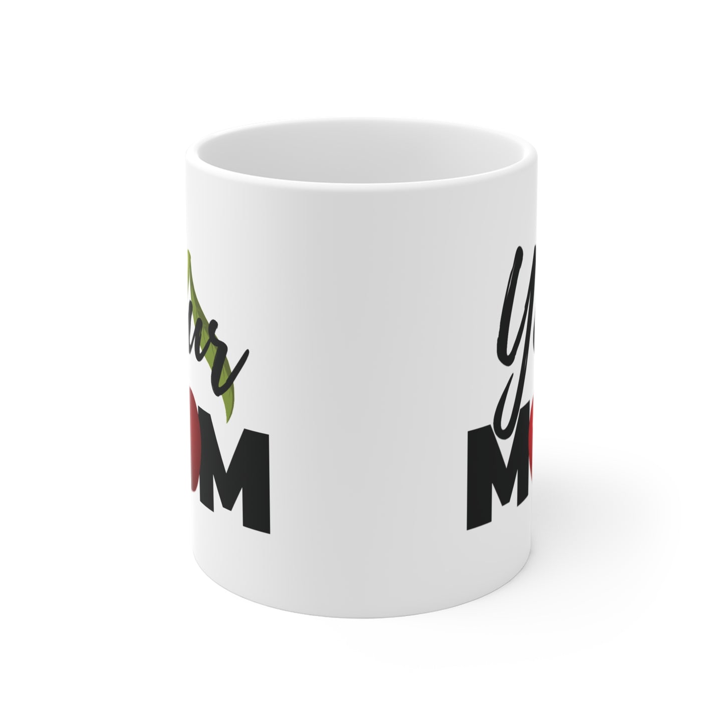 Your Mom Mug 11oz